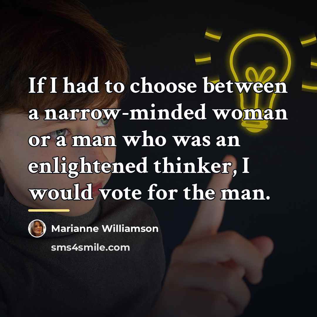 “If I had to choose between a narrow-minded woman or…” quote by Marianne Williamson