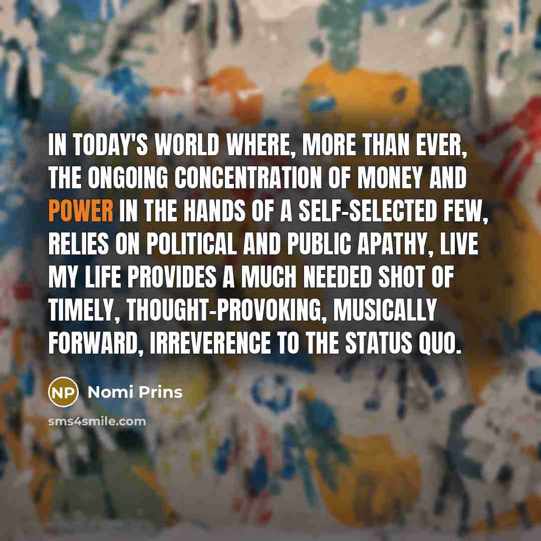 “In today's world where, more than ever, the ongoing concentration…” quote by Nomi Prins