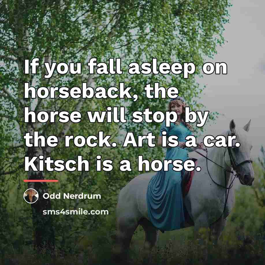 “If you fall asleep on horseback, the horse will stop…” quote by Odd Nerdrum