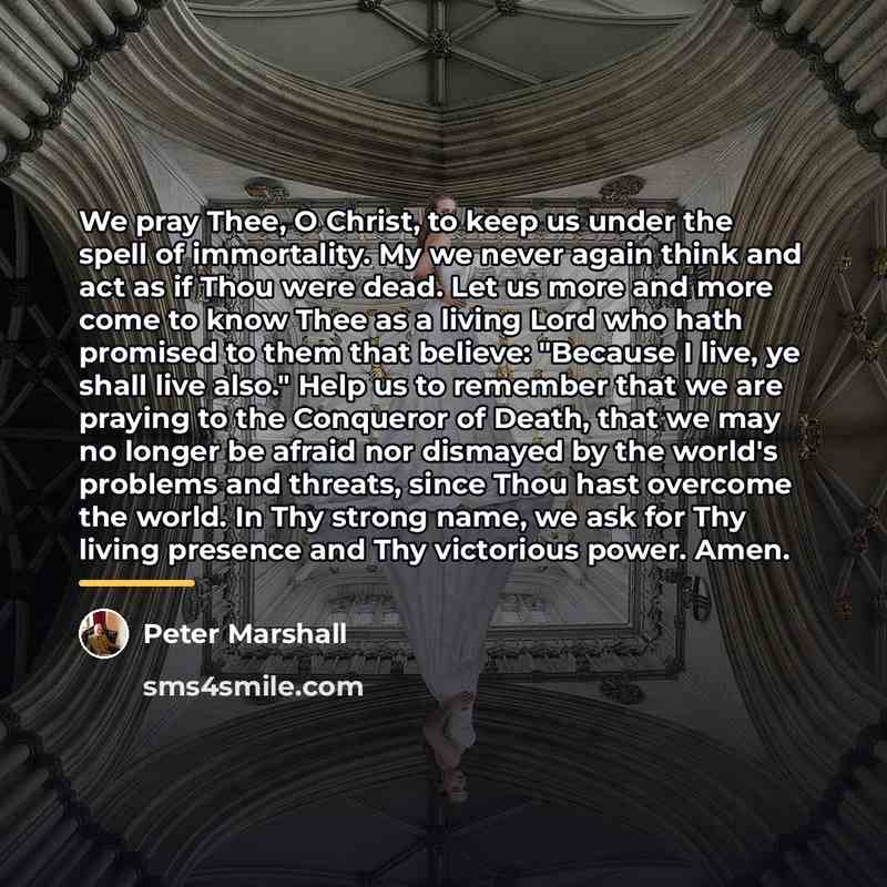 “We pray Thee, O Christ, to keep us under the…” quote by Peter Marshall