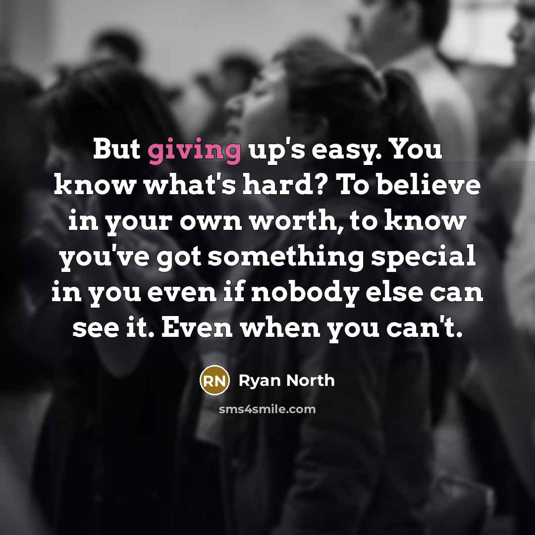 “But giving up's easy. You know what's hard? To believe…” quote by Ryan North