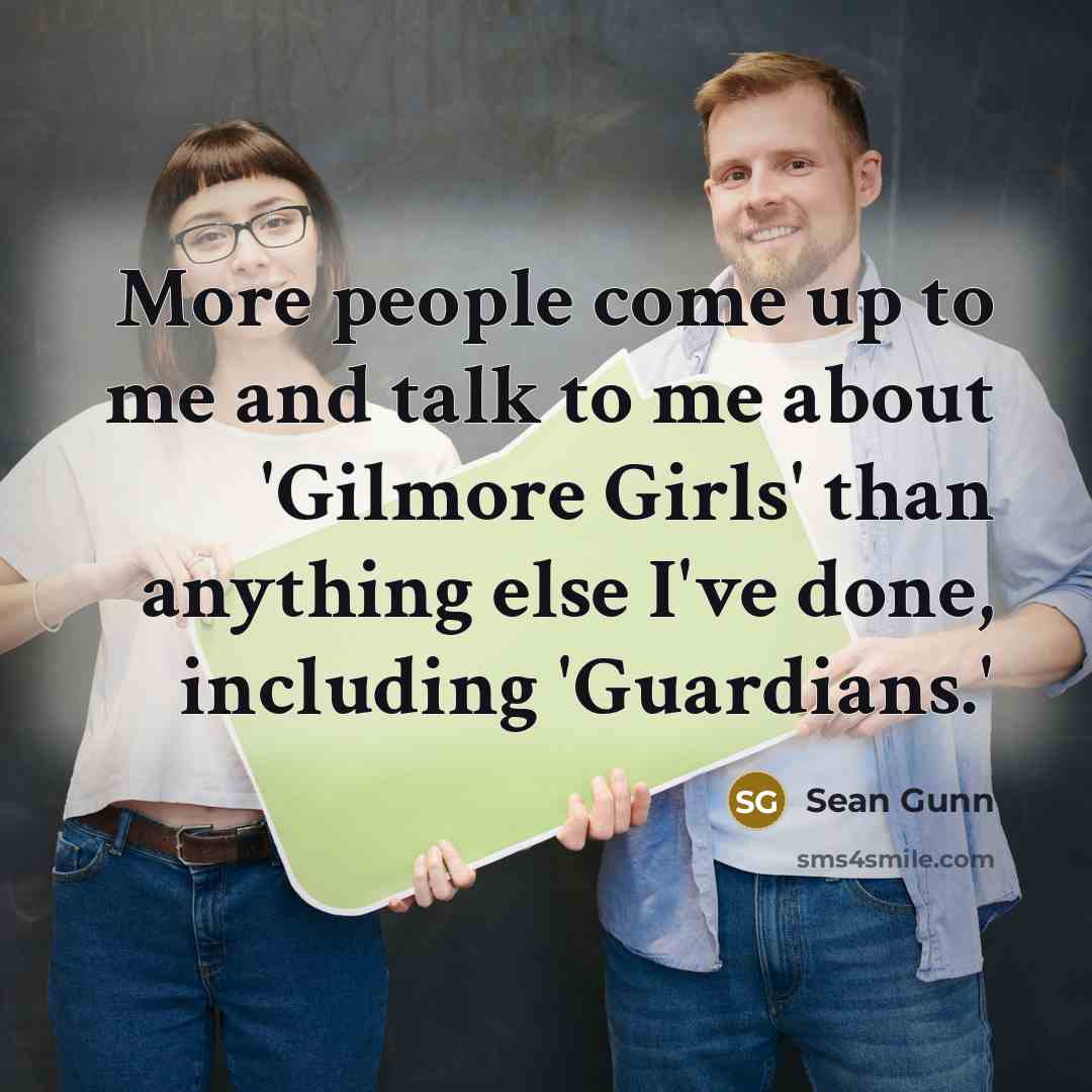 “More people come up to me and talk to me…” quote by Sean Gunn