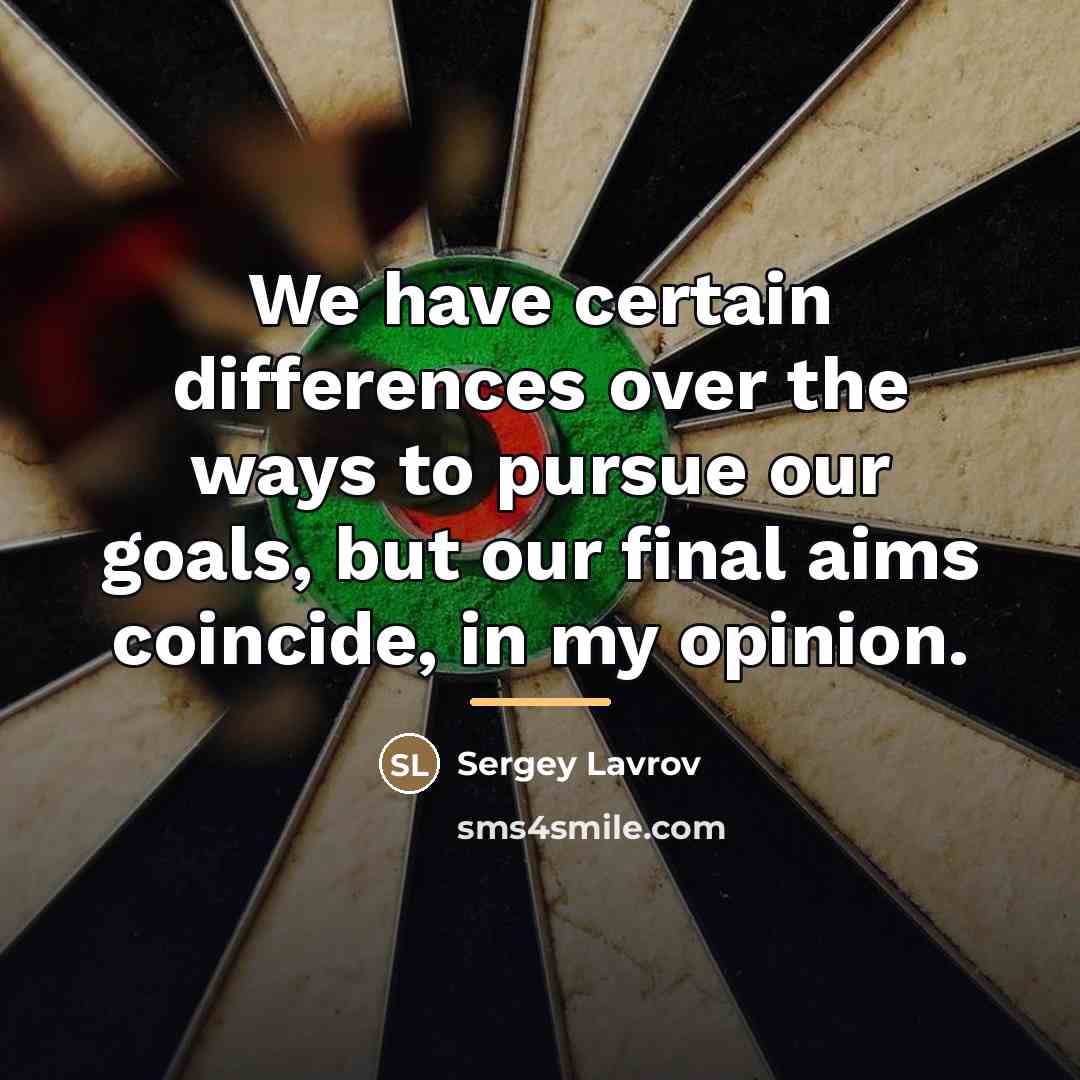 “We have certain differences over the ways to pursue our…” quote by Sergey Lavrov
