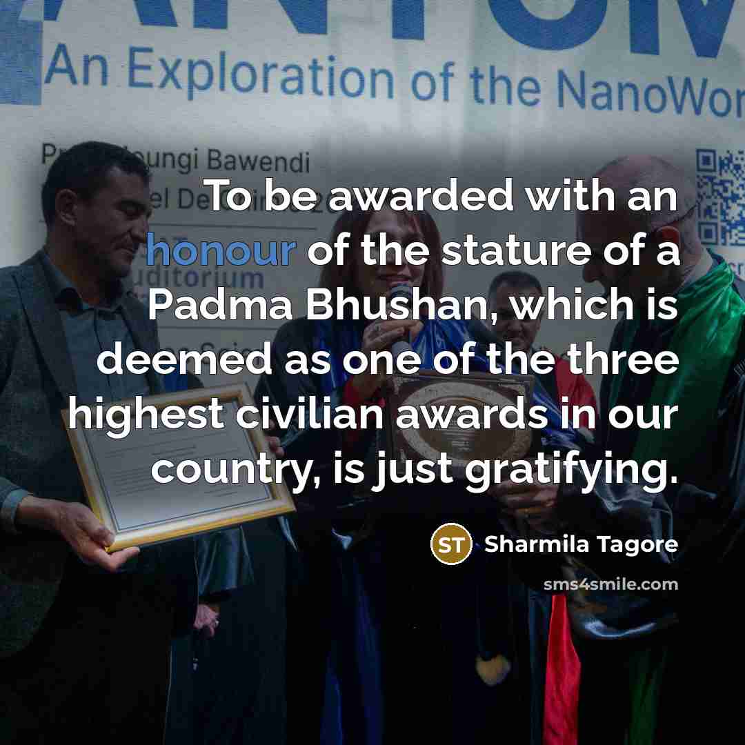 “To be awarded with an honour of the stature of…” quote by Sharmila Tagore