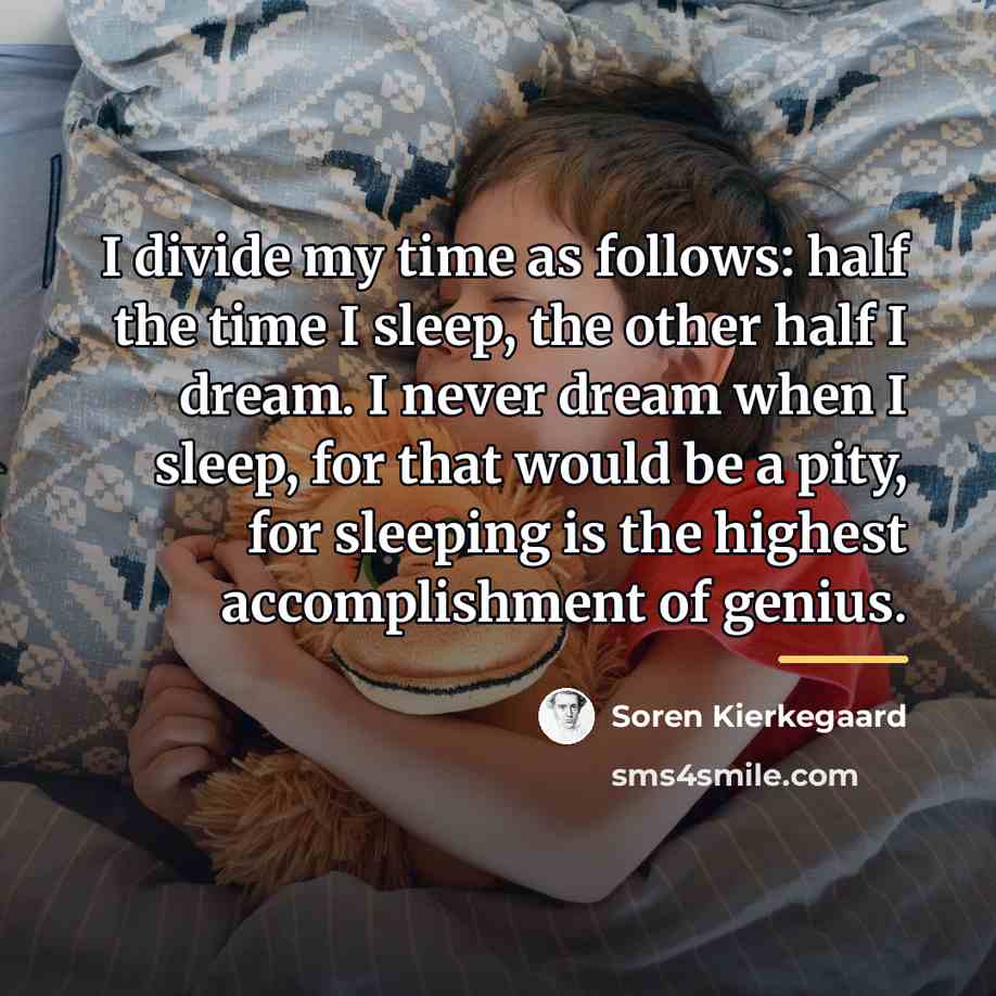 “I divide my time as follows: half the time I…” quote by Soren Kierkegaard