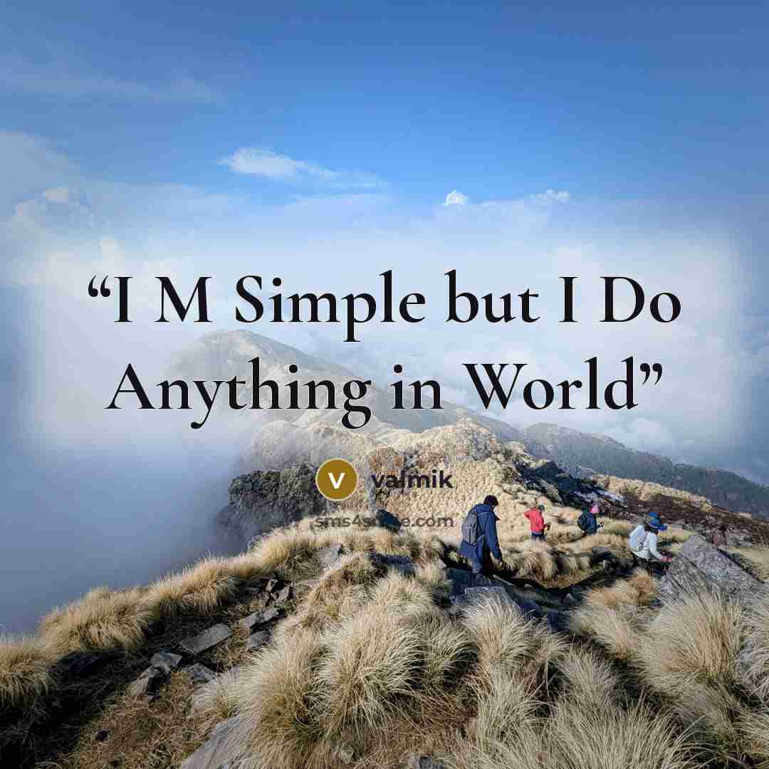 “I M Simple but I Do Anything in World” quote by valmik