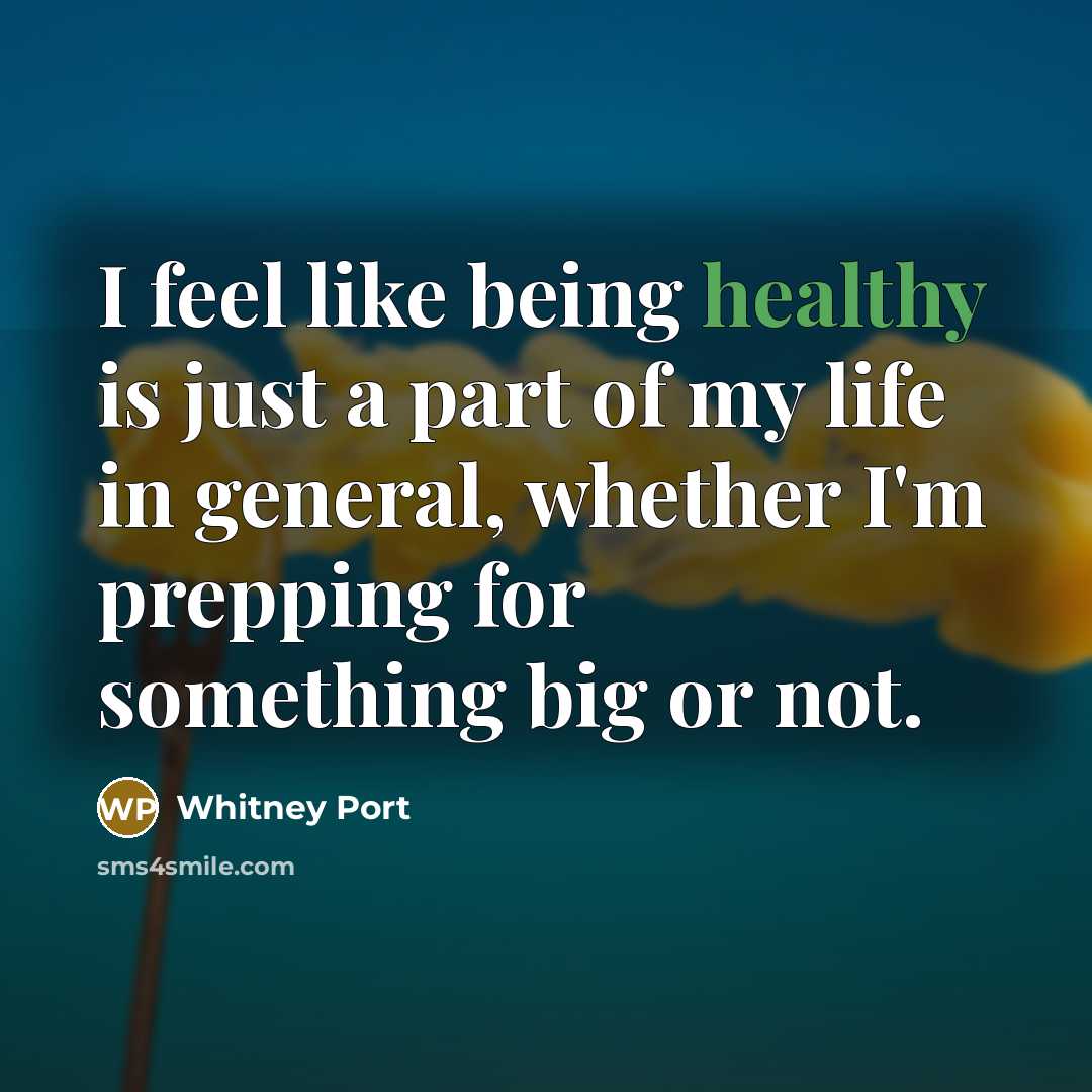 “I feel like being healthy is just a part of…” quote by Whitney Port