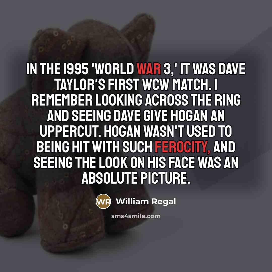“In the 1995 'World War 3,' it was Dave Taylor's…” quote by William Regal
