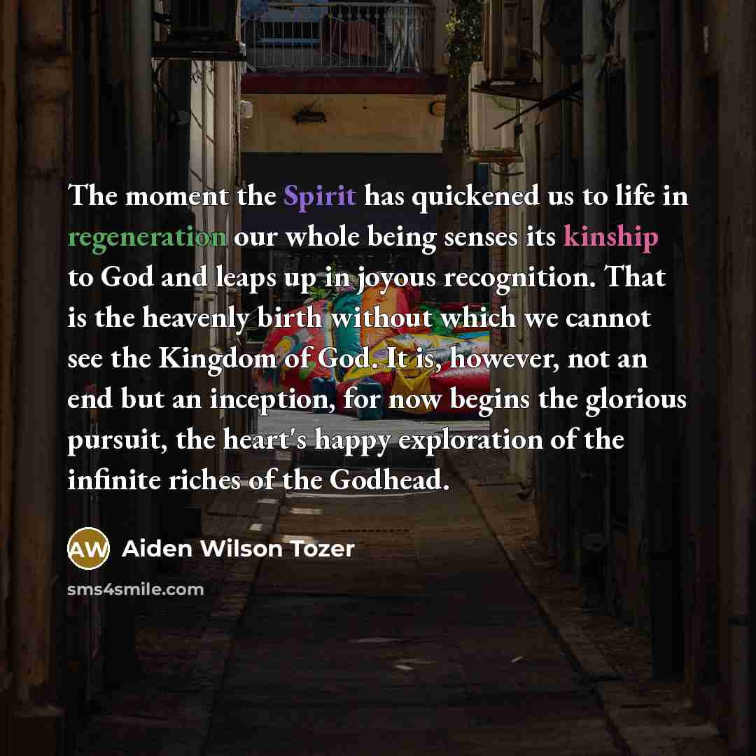 “The moment the Spirit has quickened us to life in…” quote by Aiden Wilson Tozer