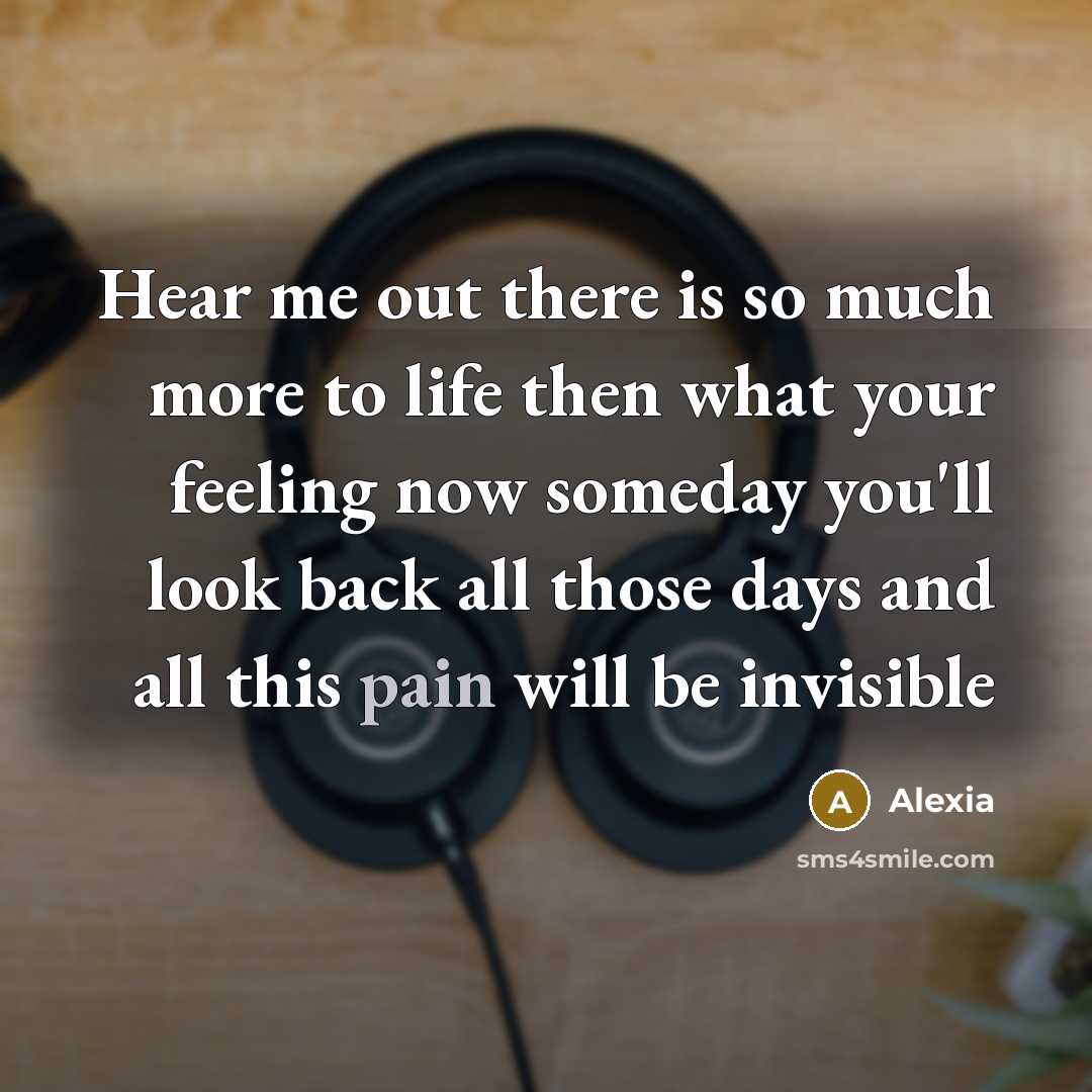 “Hear me out there is so much more to life…” quote by Alexia
