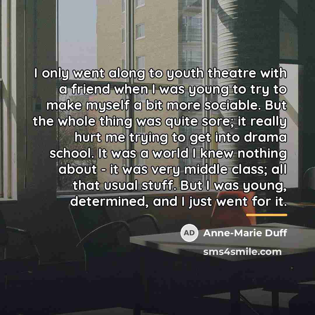 “I only went along to youth theatre with a friend…” quote by Anne-Marie Duff
