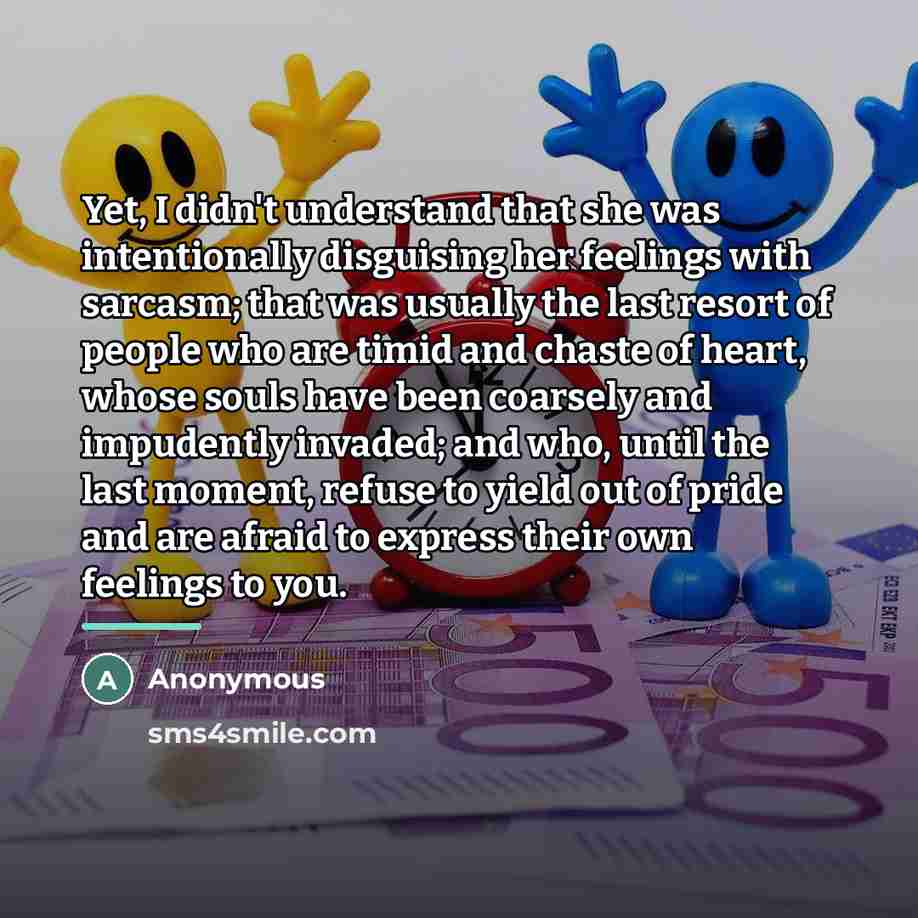 “Yet, I didn't understand that she was intentionally disguising her…” quote by Anonymous