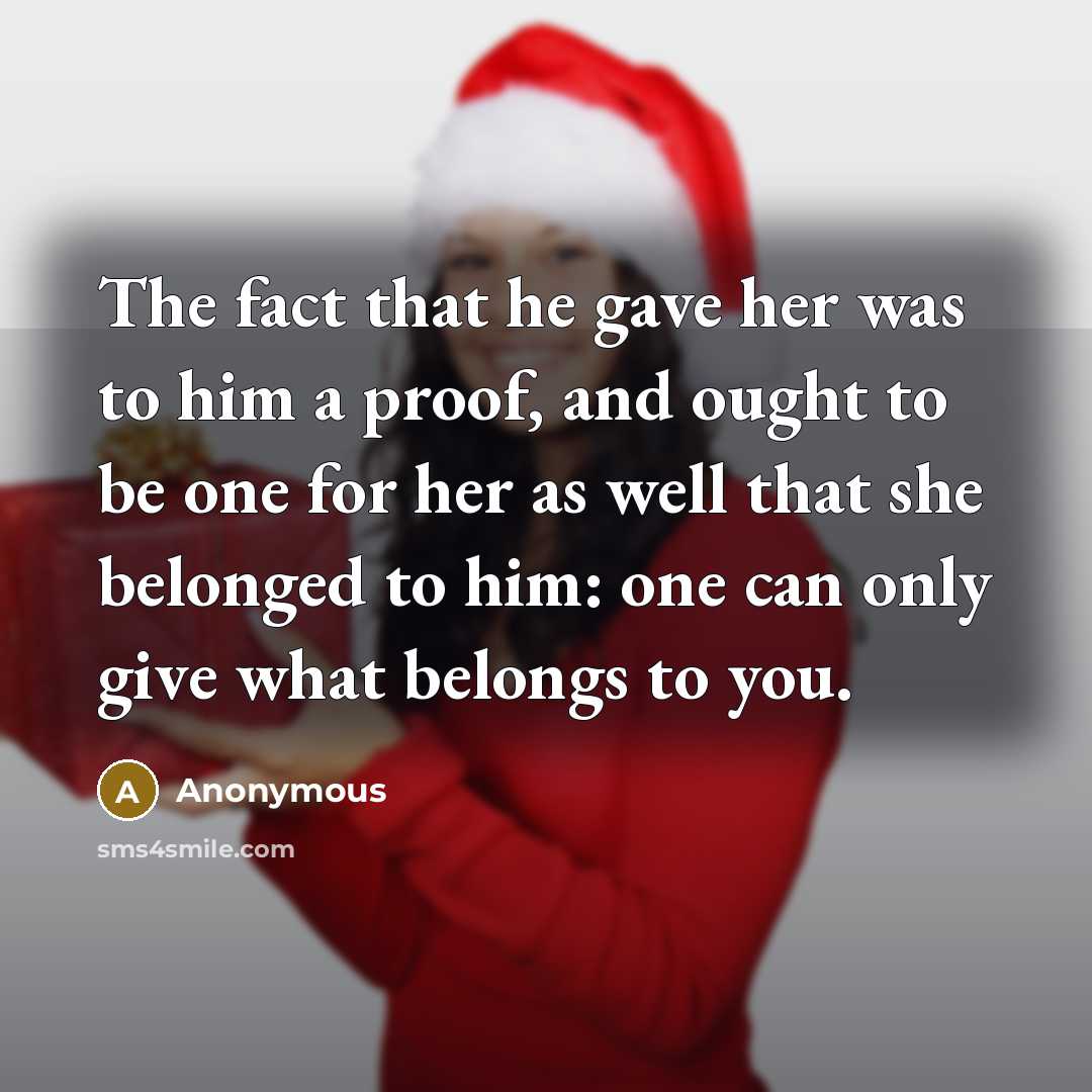 “The fact that he gave her was to him a…” quote by Anonymous