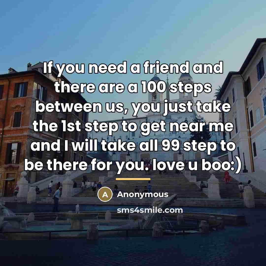 “If you need a friend and there are a 100…” quote by Anonymous