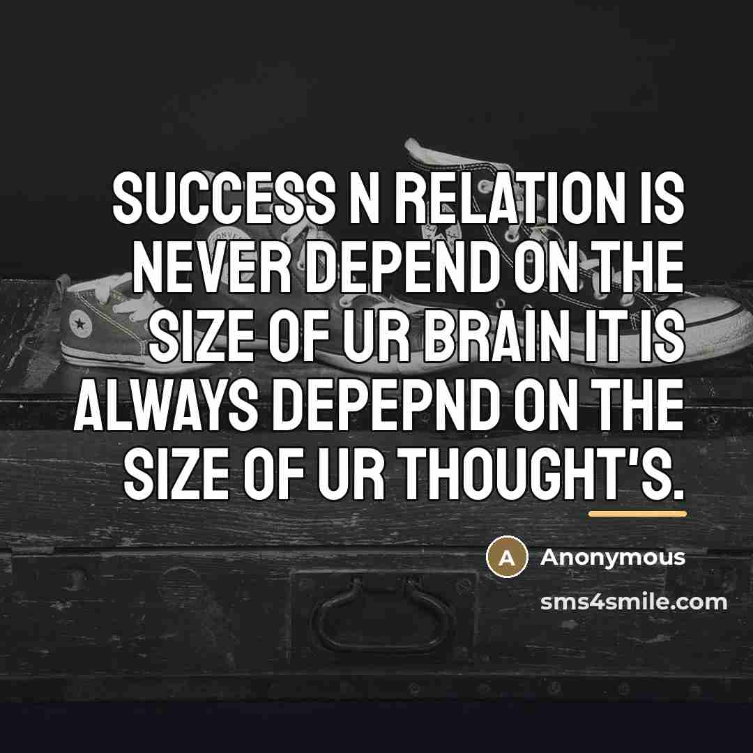 “Success n Relation Is Never Depend On The Size Of…” quote by Anonymous