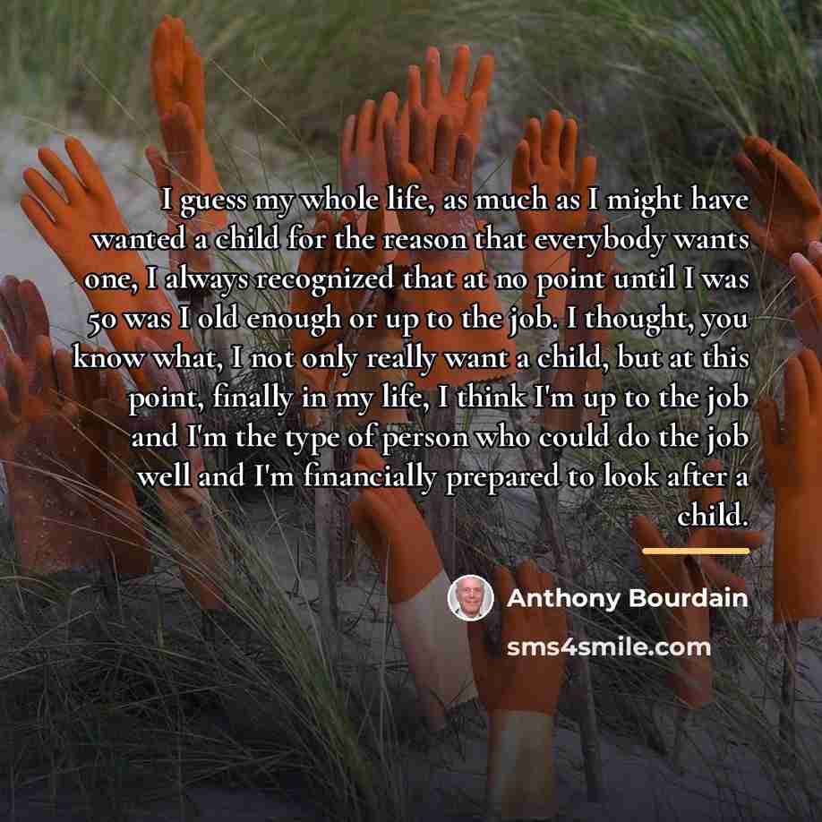 “I guess my whole life, as much as I might…” quote by Anthony Bourdain