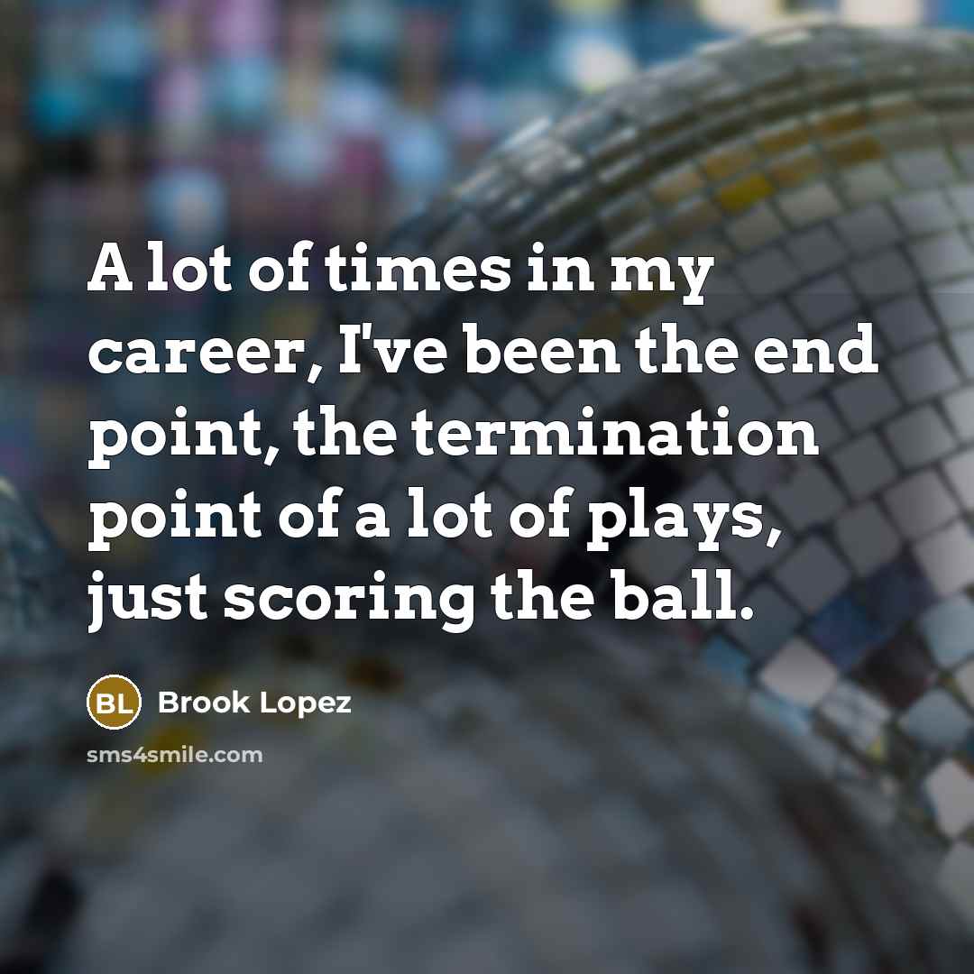“A lot of times in my career, I've been the…” quote by Brook Lopez