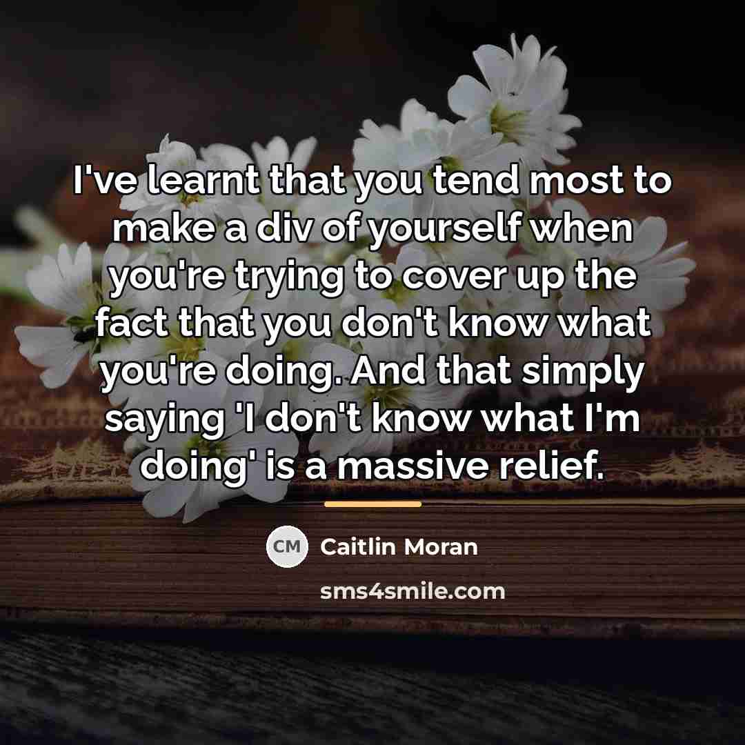 “I've learnt that you tend most to make a div…” quote by Caitlin Moran