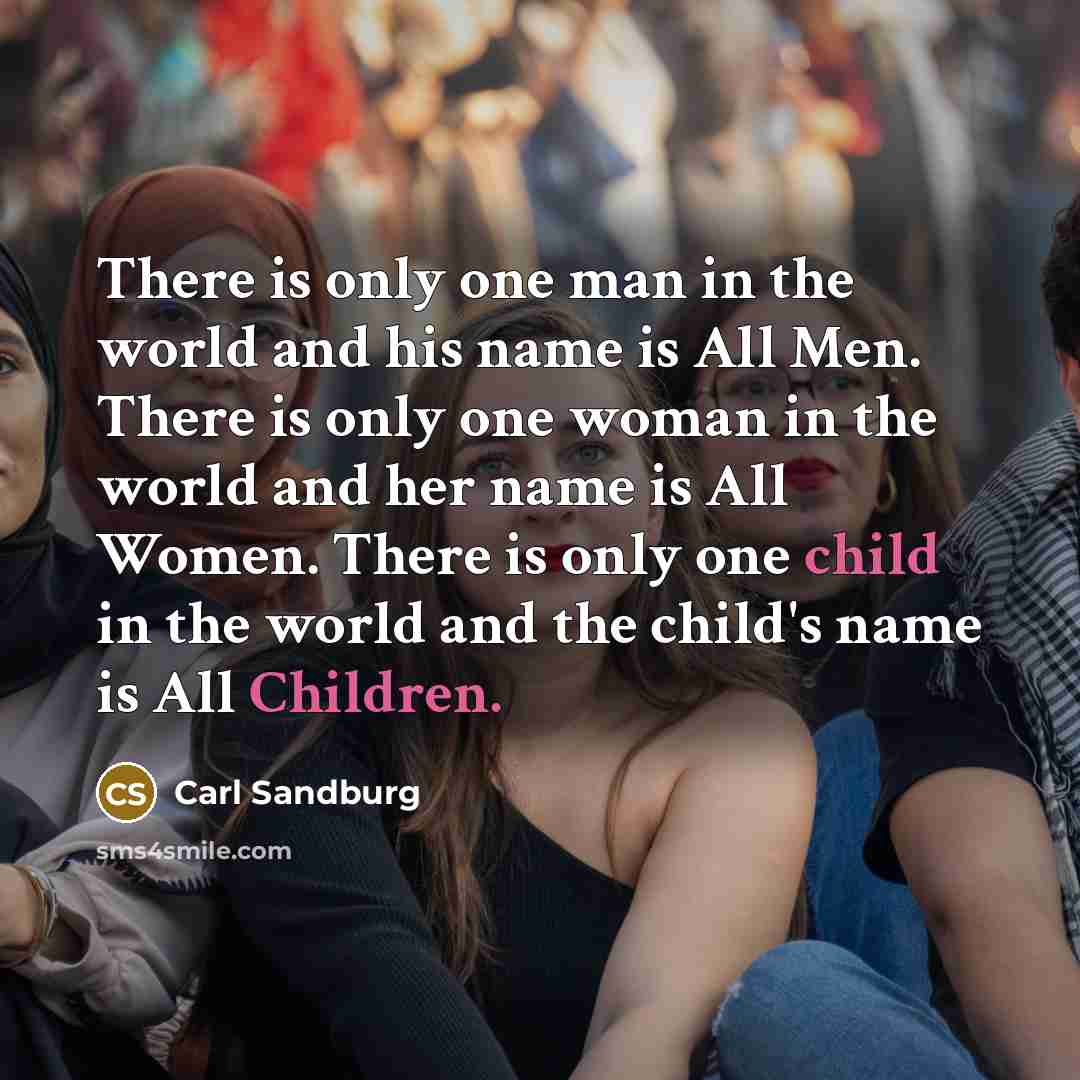 “There is only one man in the world and his…” quote by Carl Sandburg