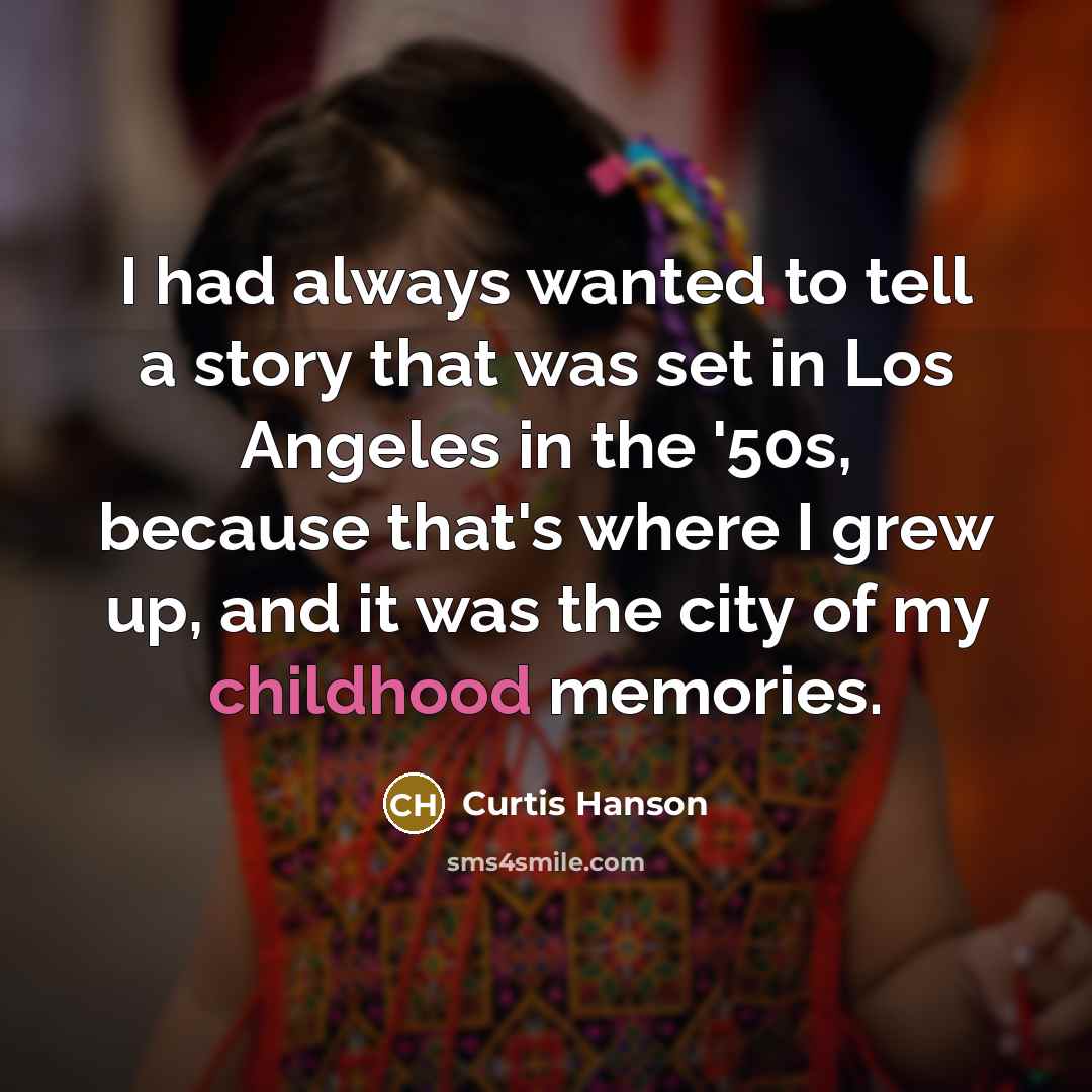 “I had always wanted to tell a story that was…” quote by Curtis Hanson