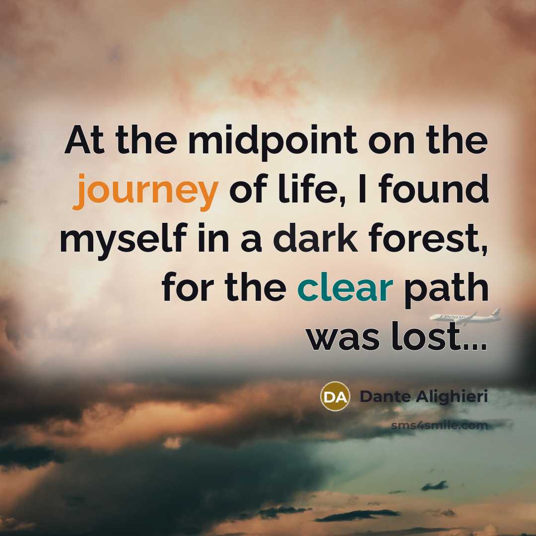 “At the midpoint on the journey of life, I found…” quote by Dante Alighieri