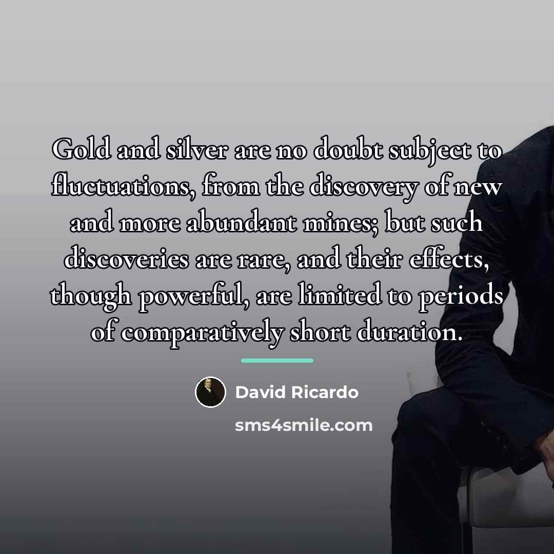 “Gold and silver are no doubt subject to fluctuations, from…” quote by David Ricardo