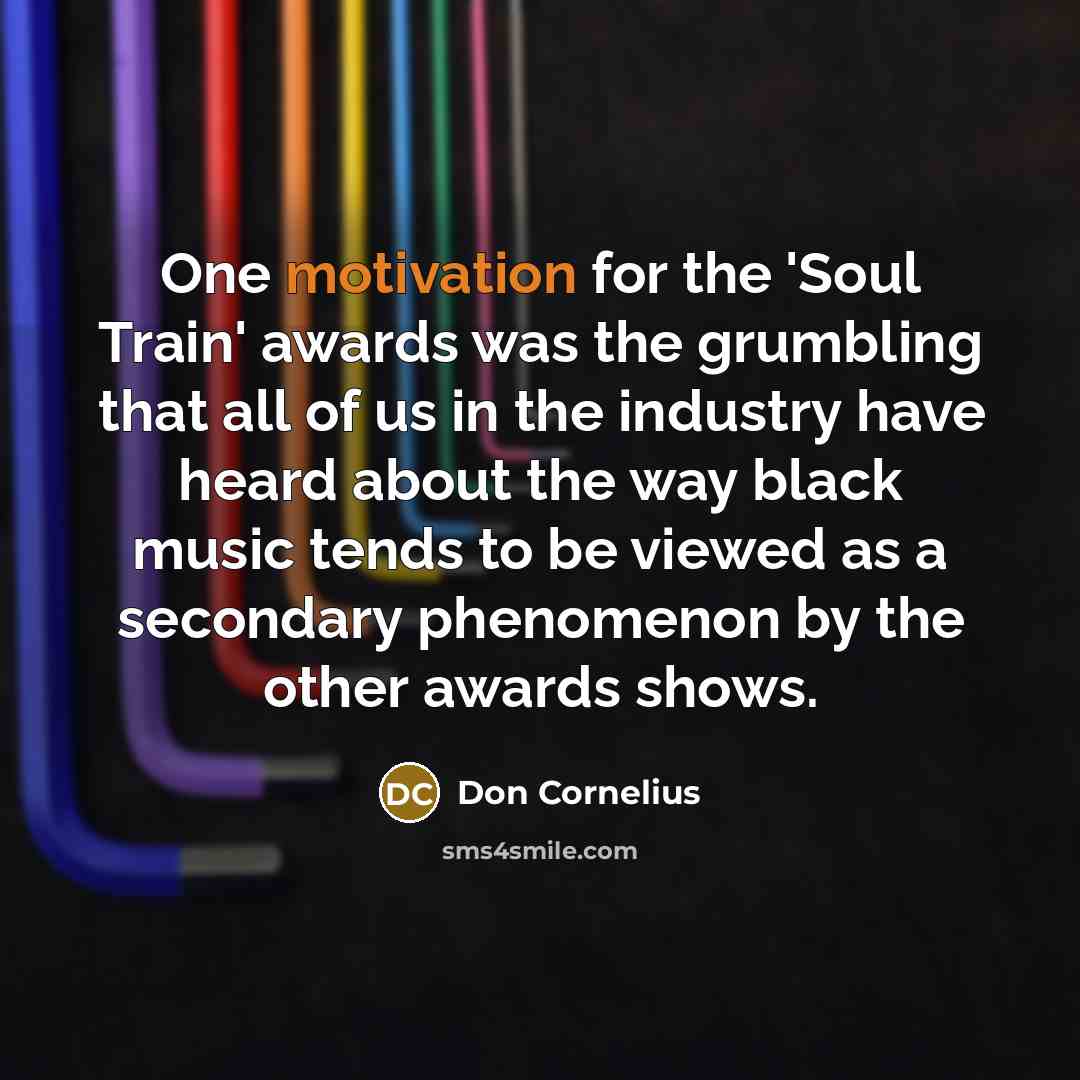 “One motivation for the 'Soul Train' awards was the grumbling…” quote by Don Cornelius