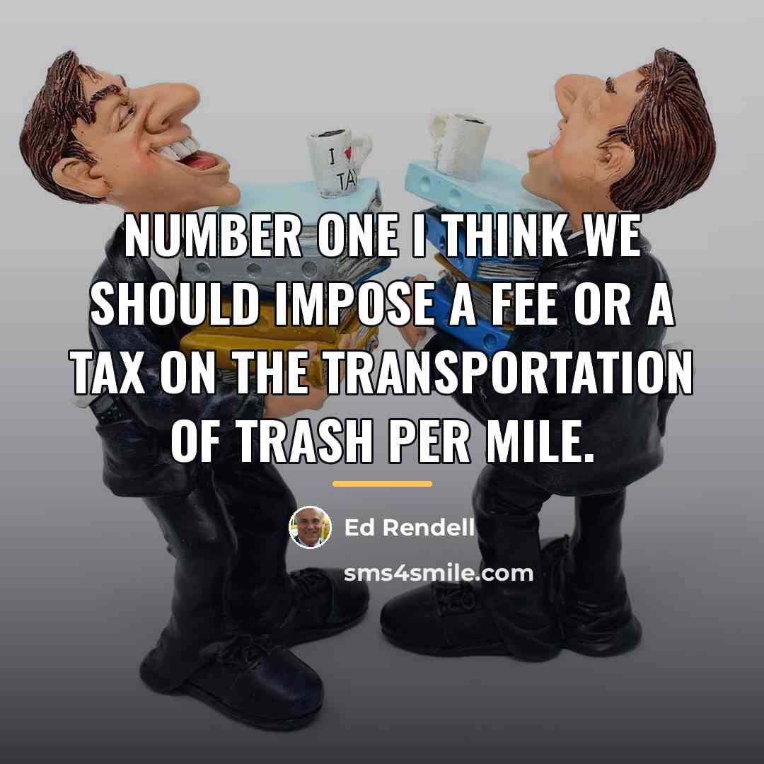 “Number one I think we should impose a fee or…” quote by Ed Rendell
