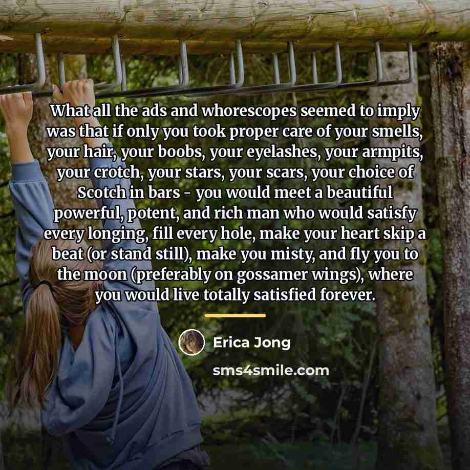 “What all the ads and whorescopes seemed to imply was…” quote by Erica Jong