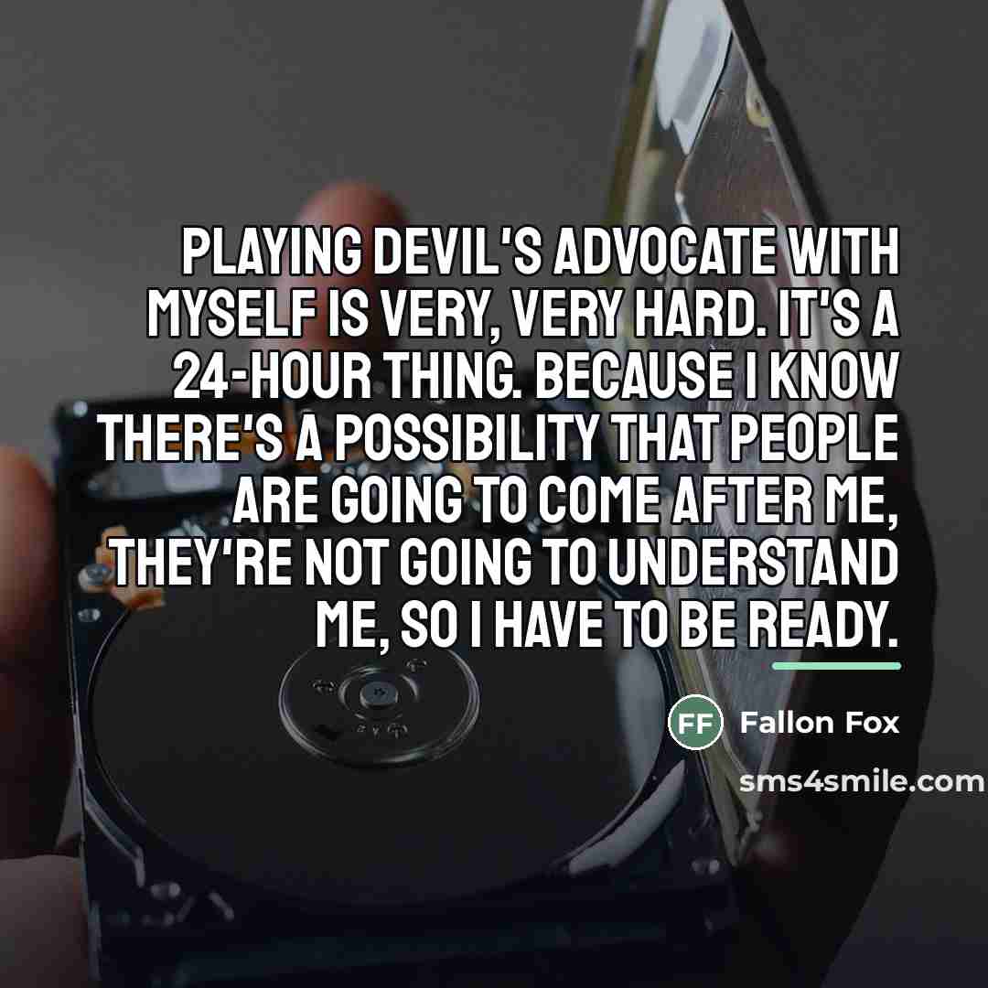 “Playing devil's advocate with myself is very, very hard. It's…” quote by Fallon Fox