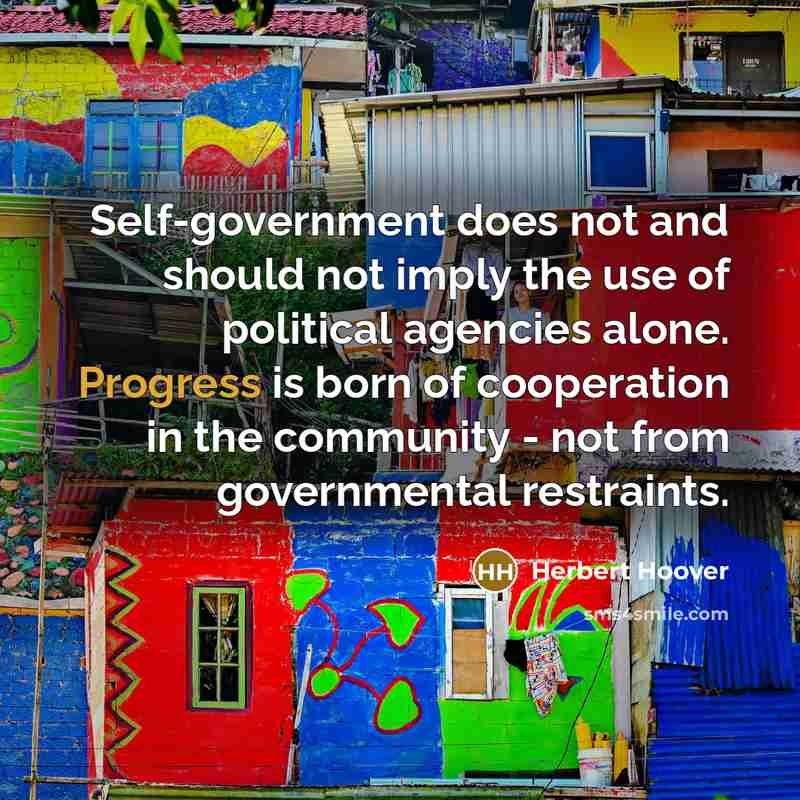 “Self-government does not and should not imply the use of…” quote by Herbert Hoover