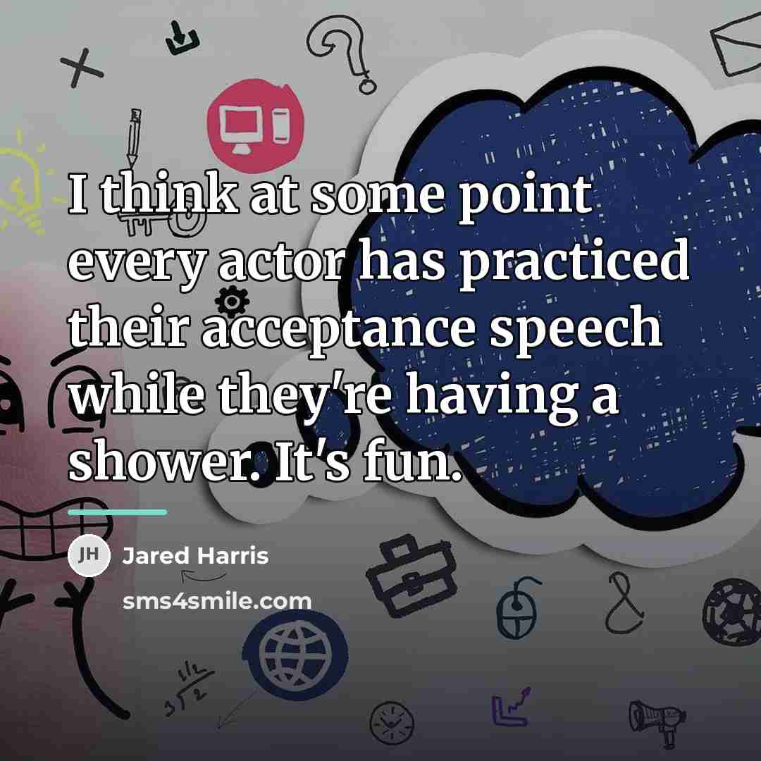 “I think at some point every actor has practiced their…” quote by Jared Harris