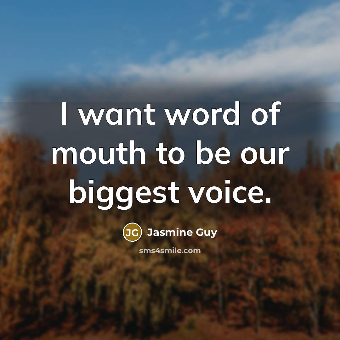 “I want word of mouth to be our biggest voice.…” quote by Jasmine Guy