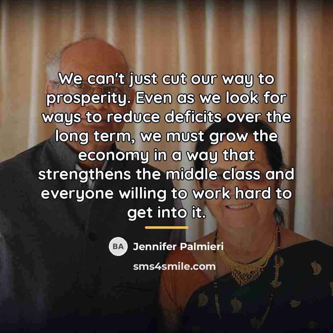 “We can't just cut our way to prosperity. Even as…” quote by Jennifer Palmieri