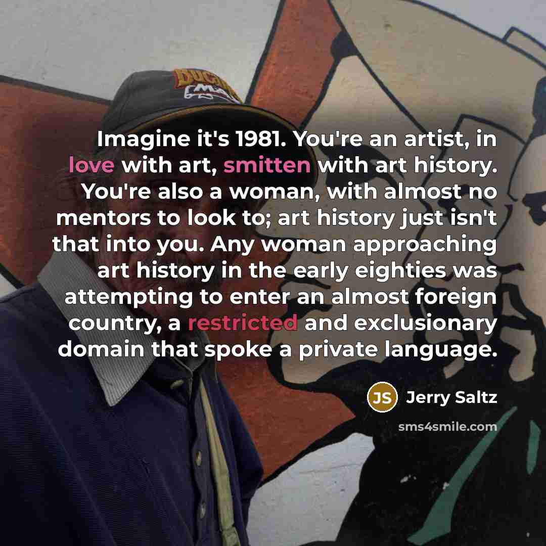 “Imagine it's 1981. You're an artist, in love with art,…” quote by Jerry Saltz