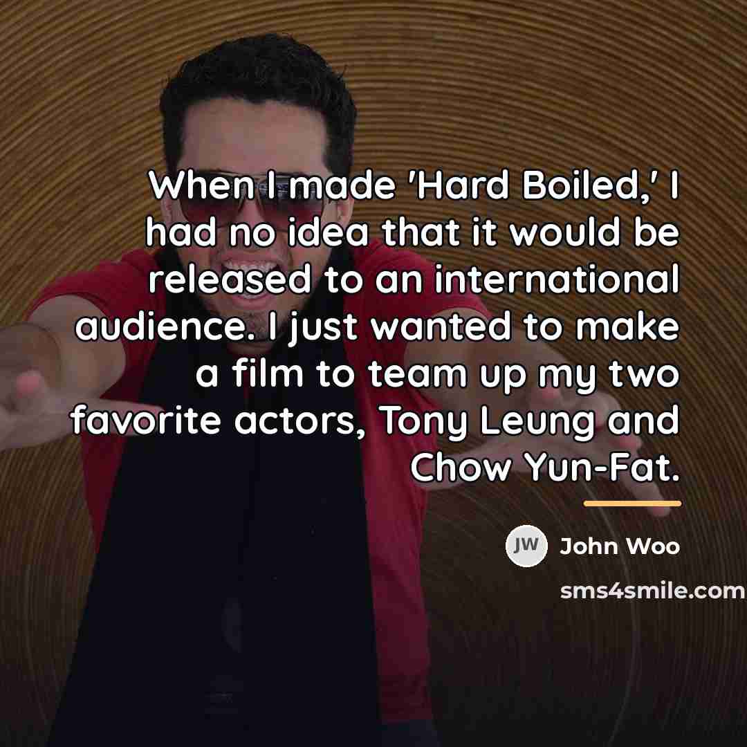 “When I made 'Hard Boiled,' I had no idea that…” quote by John Woo