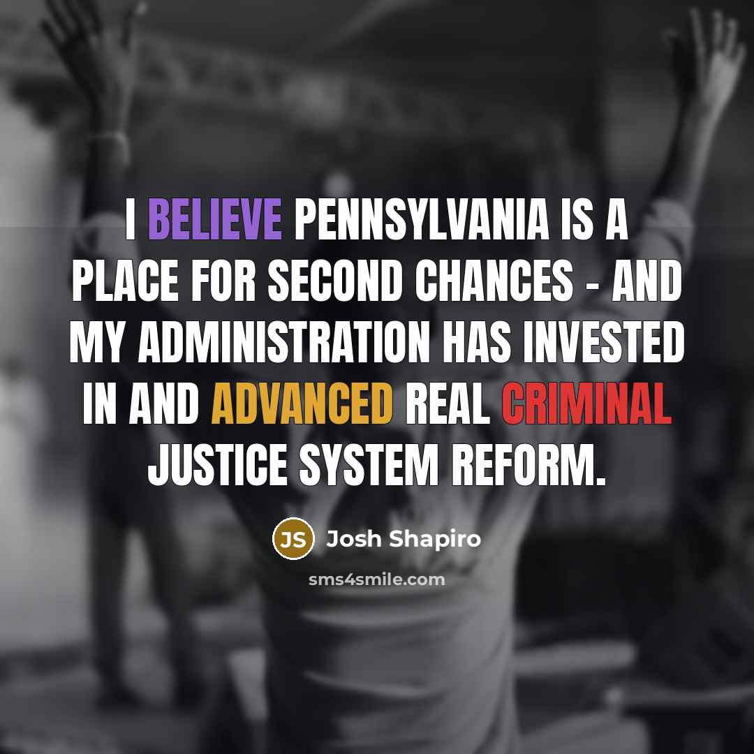 “I believe Pennsylvania is a place for second chances -…” quote by Josh Shapiro