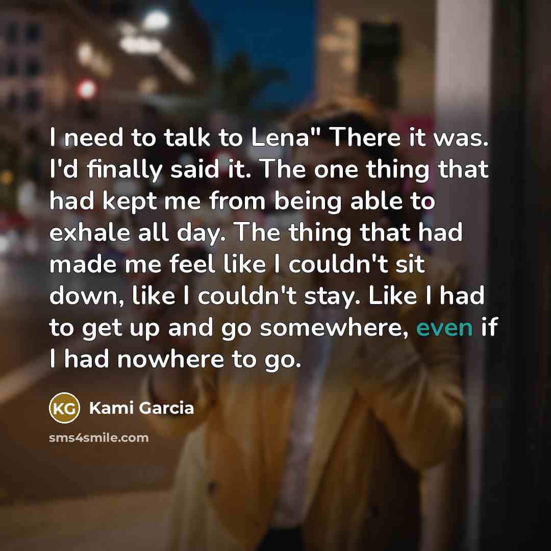 “I need to talk to Lena" There it was. I'd…” quote by Kami Garcia
