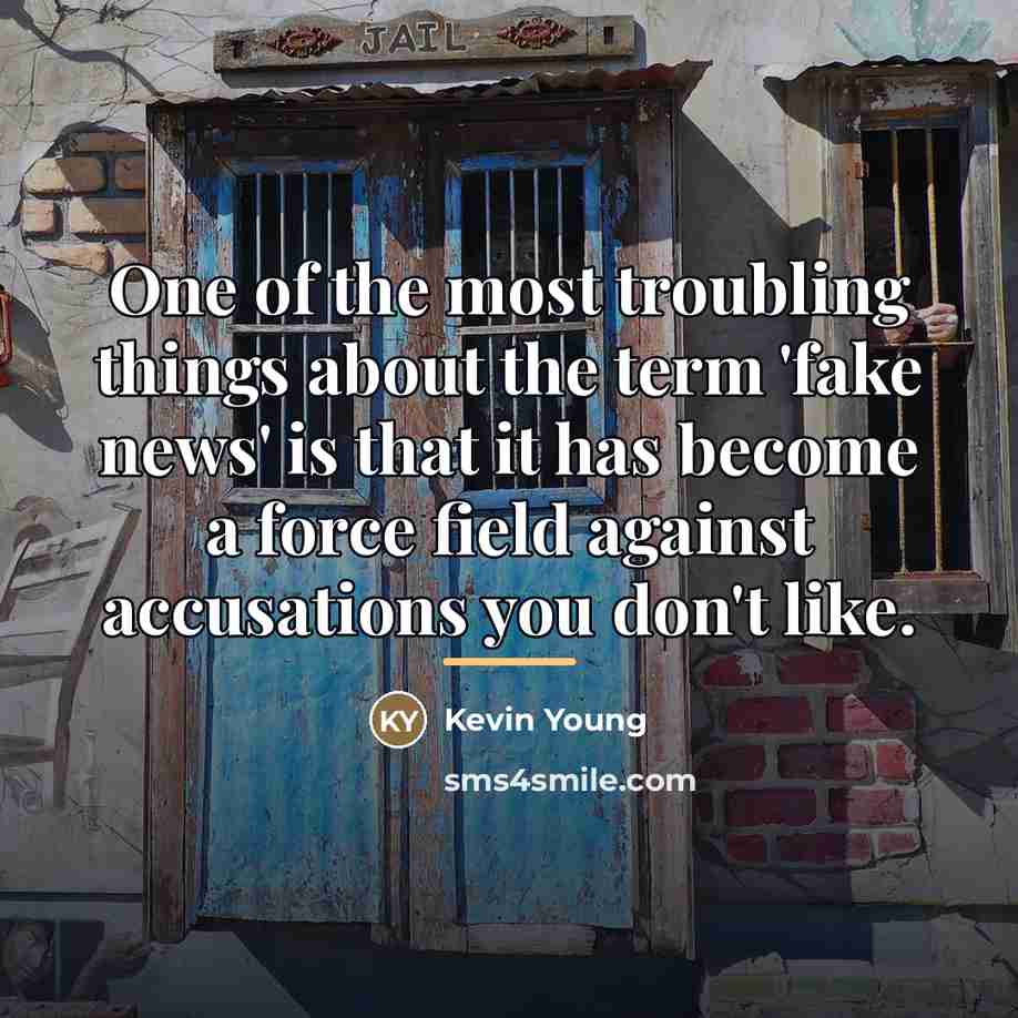 “One of the most troubling things about the term 'fake…” quote by Kevin Young