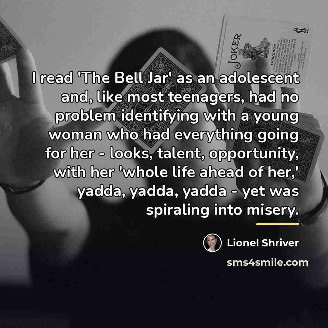 “I read 'The Bell Jar' as an adolescent and, like…” quote by Lionel Shriver