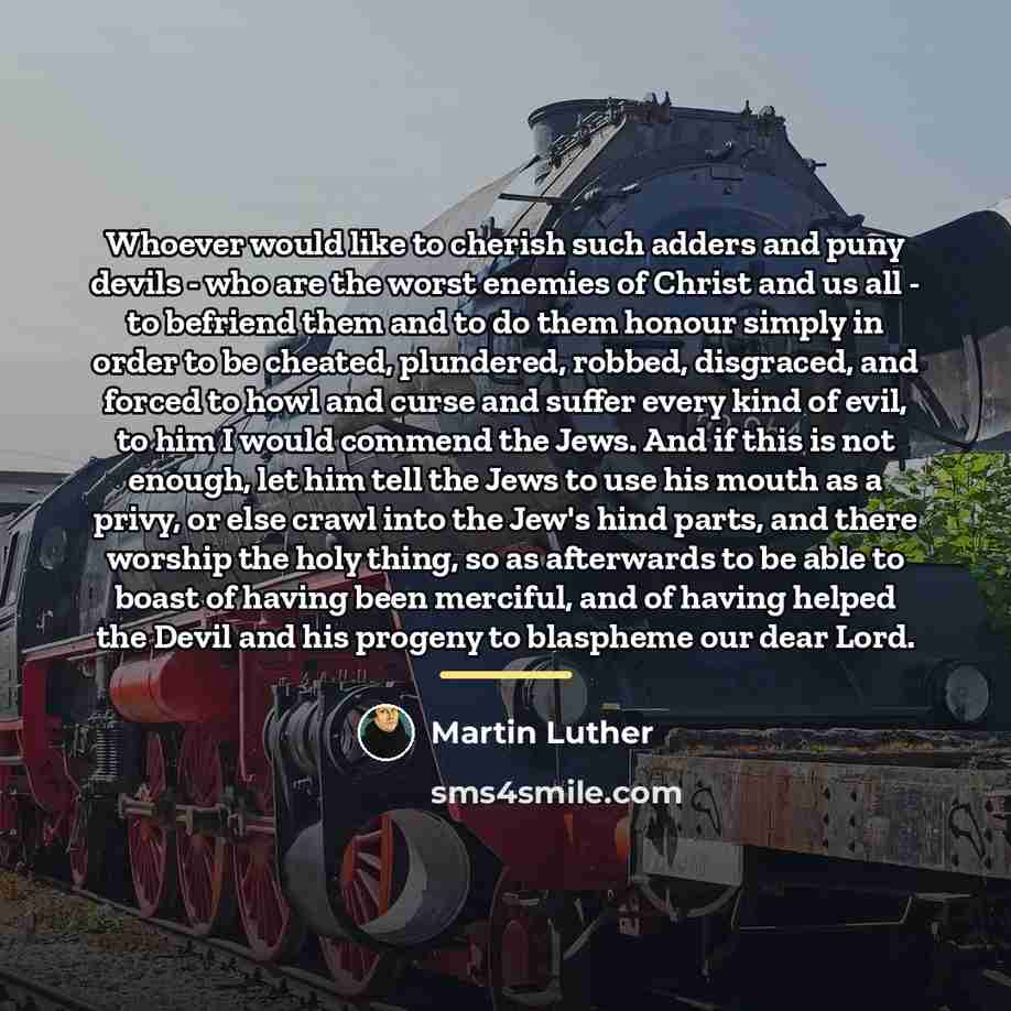 “Whoever would like to cherish such adders and puny devils…” quote by Martin Luther
