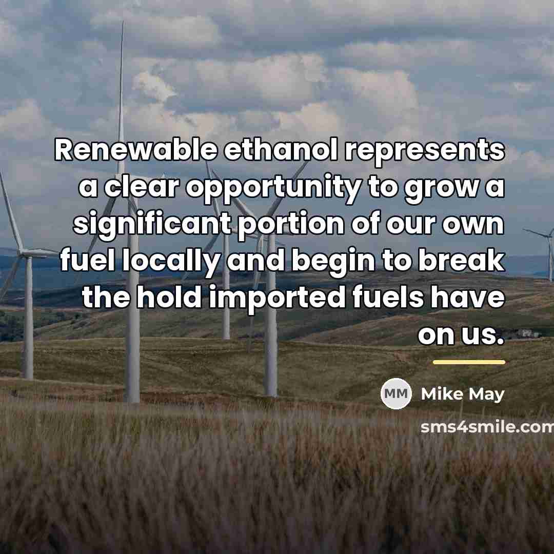 “Renewable ethanol represents a clear opportunity to grow a significant…” quote by Mike May