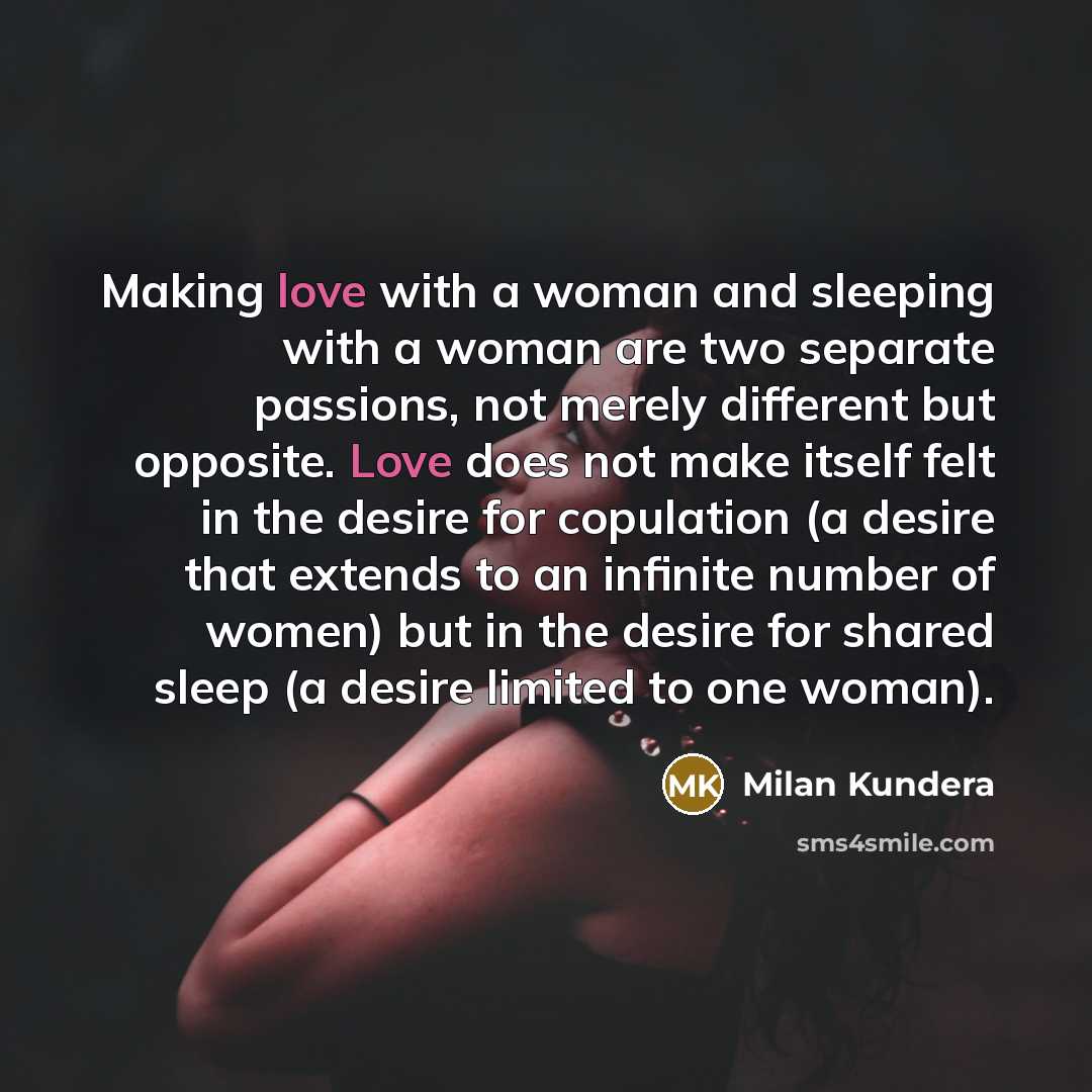 “Making love with a woman and sleeping with a woman…” quote by Milan Kundera
