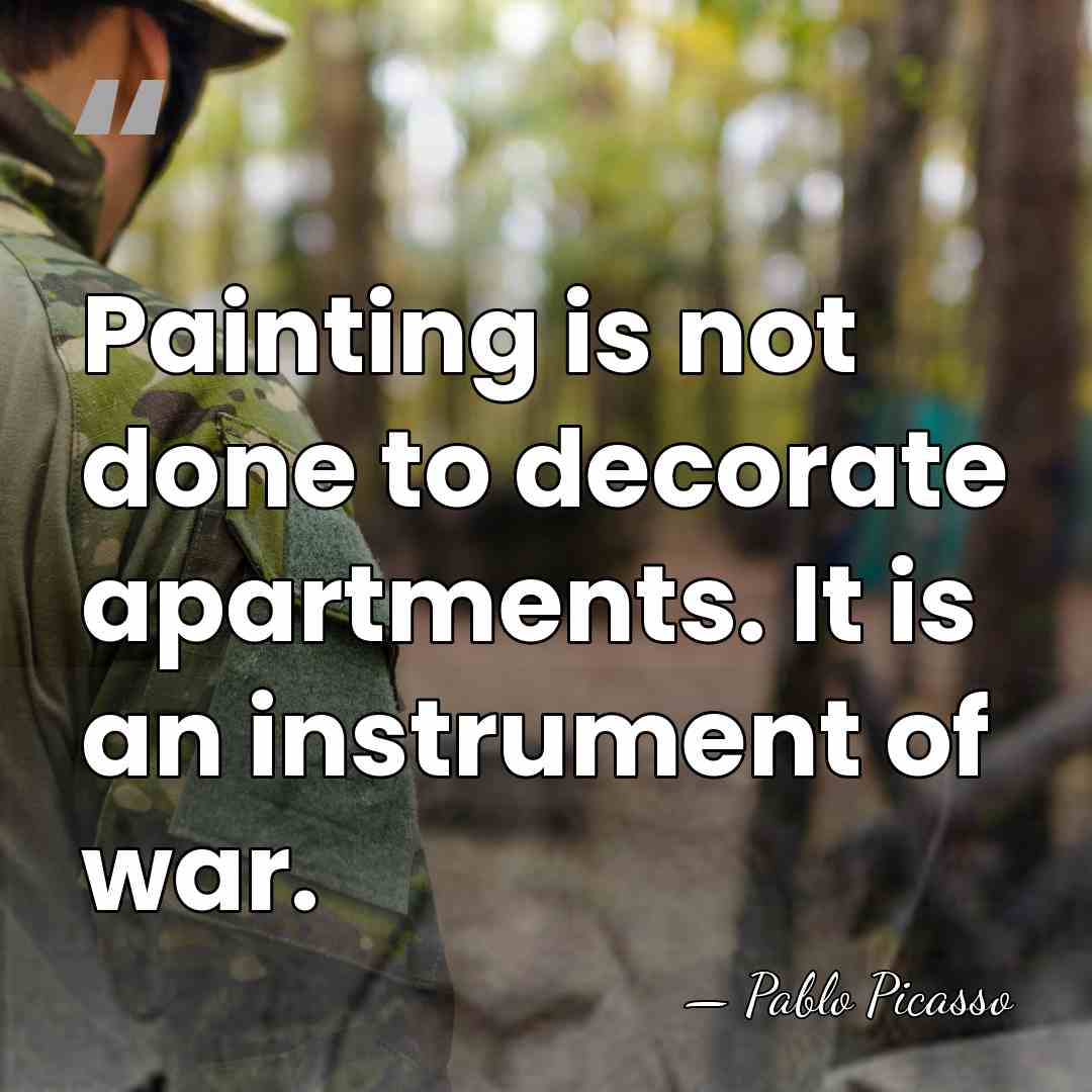 Painting is not done to decorate apartments. It is an instrument of&hellip; - Pablo Picasso