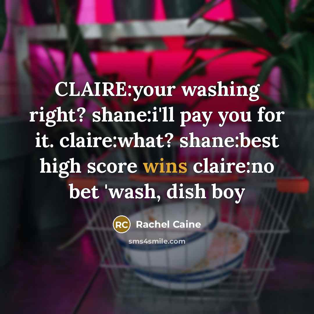 “CLAIRE:your washing right? shane:i'll pay you for it. claire:what? shane:best…” quote by Rachel Caine