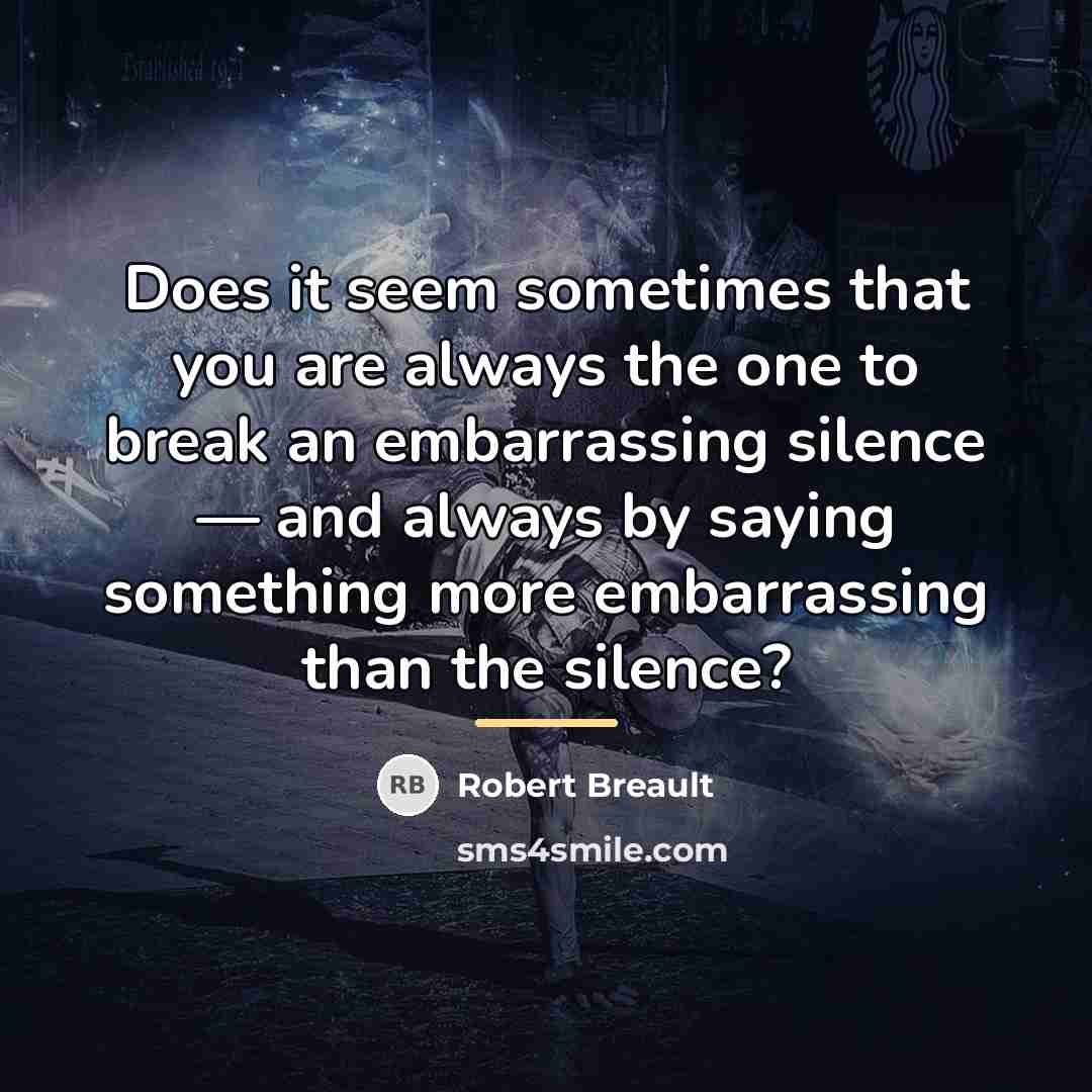 “Does it seem sometimes that you are always the one…” quote by Robert Breault
