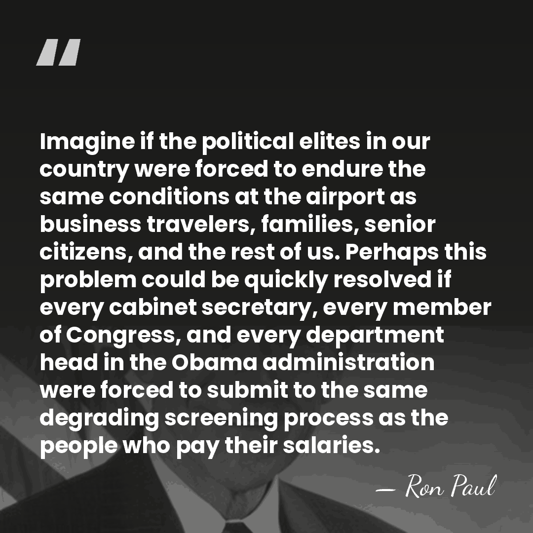 Imagine if the political elites in our country were forced to endure&hellip; - Ron Paul