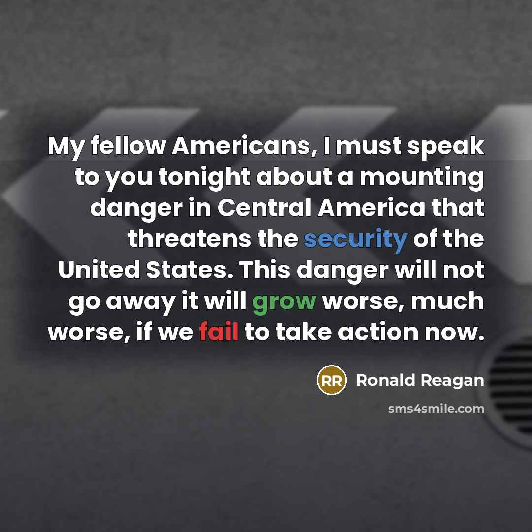 “My fellow Americans, I must speak to you tonight about…” quote by Ronald Reagan