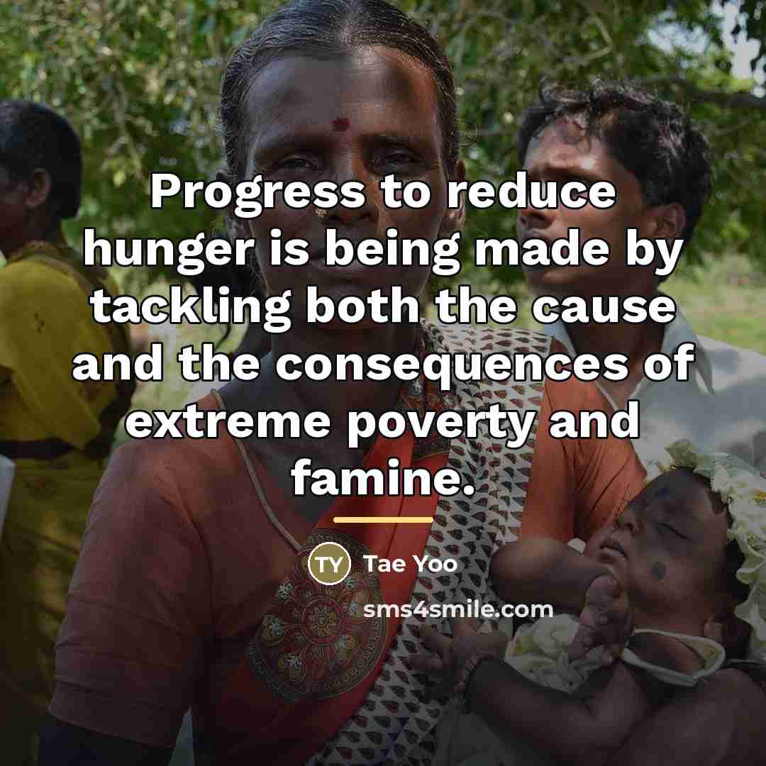 “Progress to reduce hunger is being made by tackling both…” quote by Tae Yoo