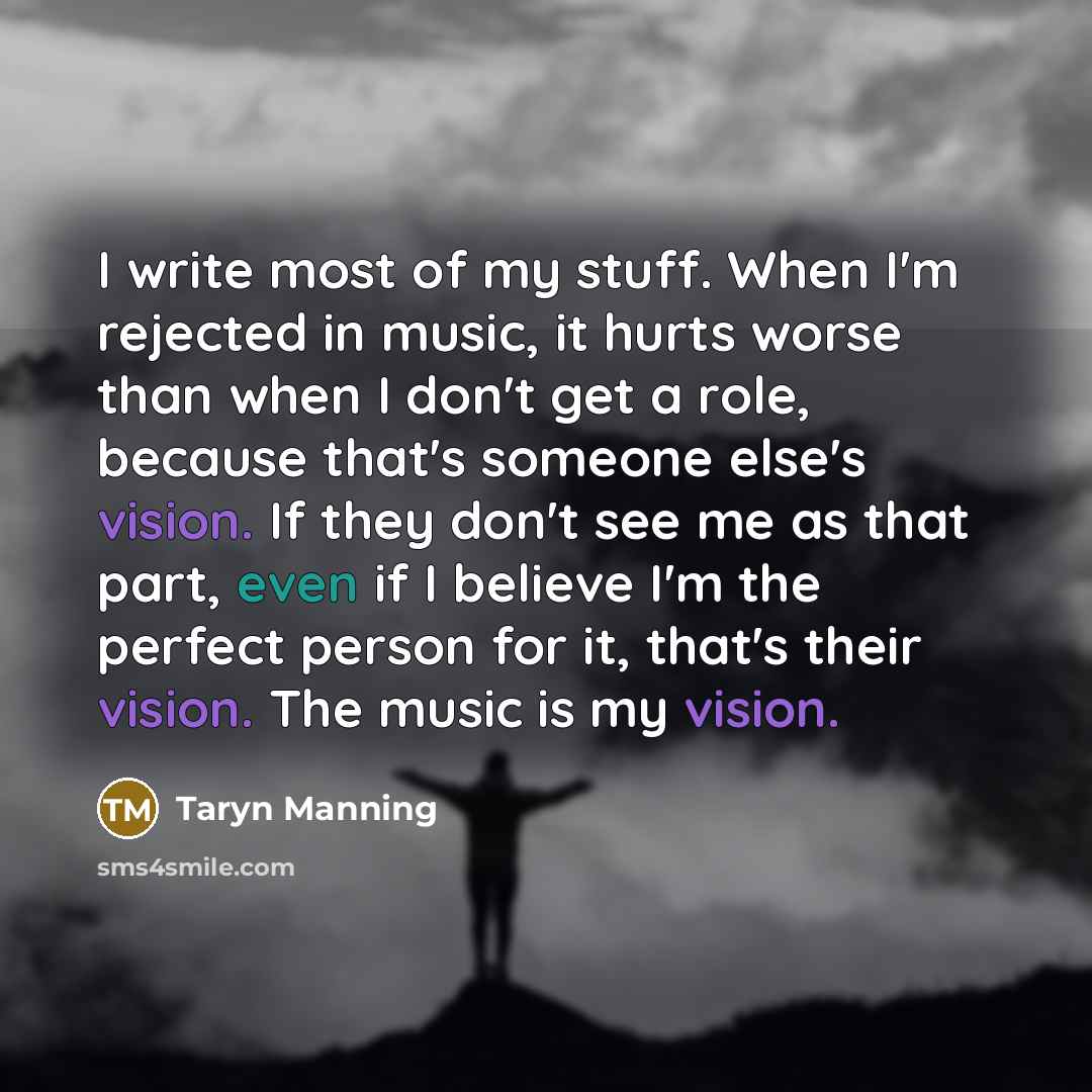 “I write most of my stuff. When I'm rejected in…” quote by Taryn Manning